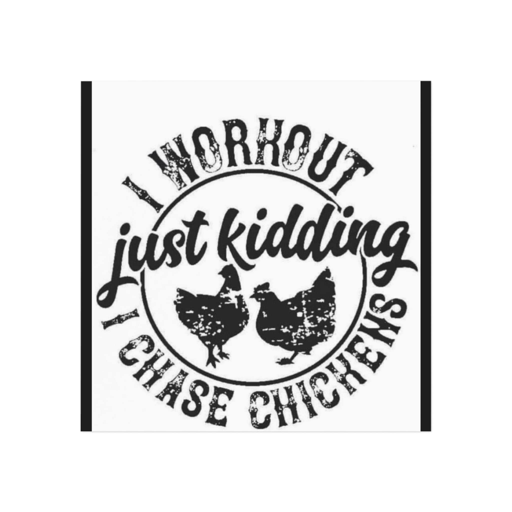 I Workout Just Kidding I Chase Chickens Square Magnet | Farm Animal Humor